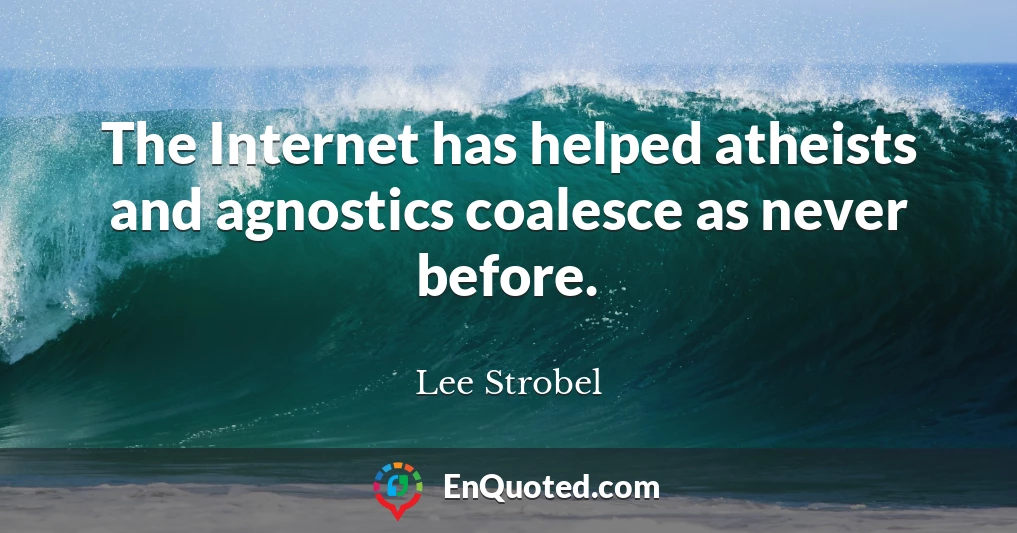 The Internet has helped atheists and agnostics coalesce as never before.