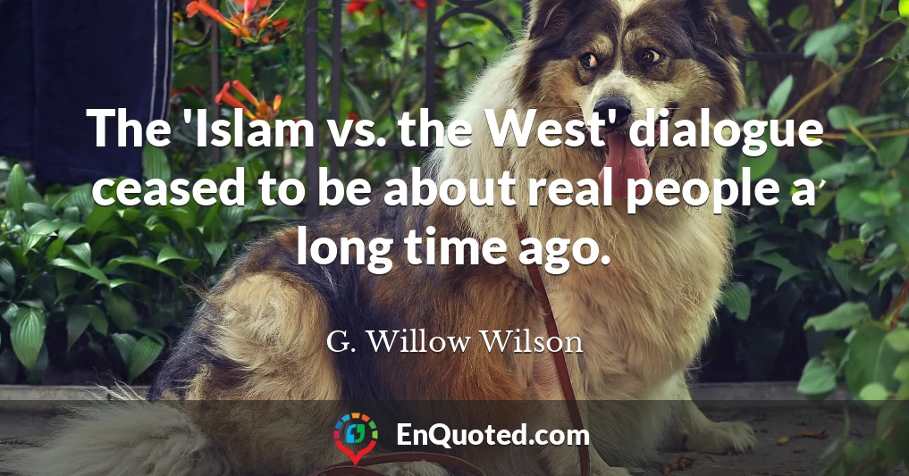The 'Islam vs. the West' dialogue ceased to be about real people a long time ago.