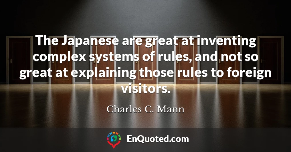 The Japanese are great at inventing complex systems of rules, and not so great at explaining those rules to foreign visitors.