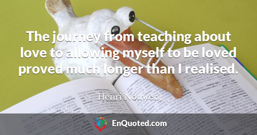 The journey from teaching about love to allowing myself to be loved proved much longer than I realised.