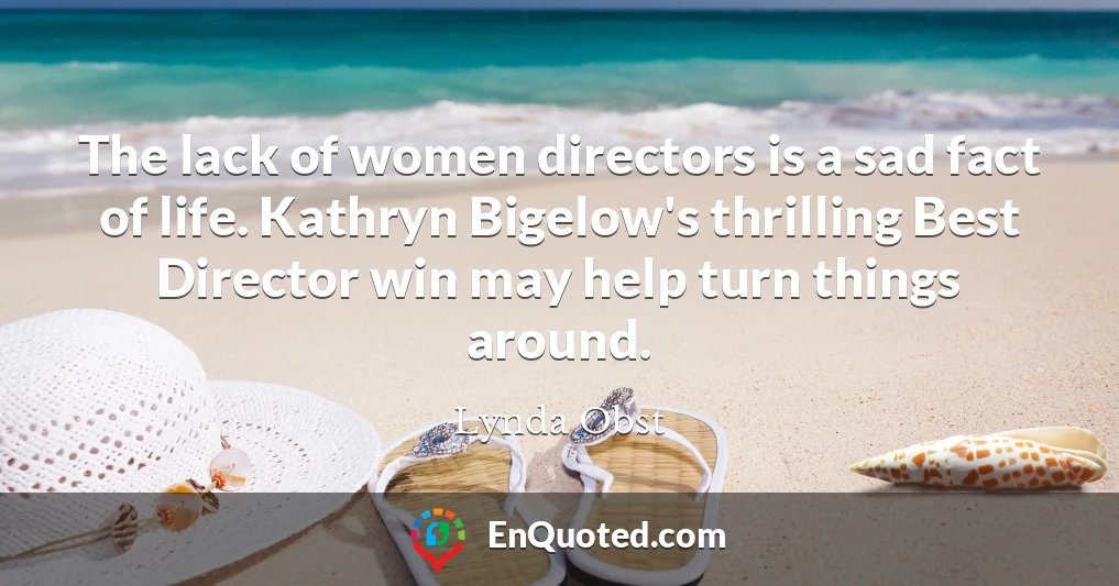 The lack of women directors is a sad fact of life. Kathryn Bigelow's thrilling Best Director win may help turn things around.