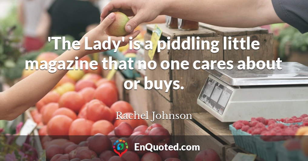 'The Lady' is a piddling little magazine that no one cares about or buys.