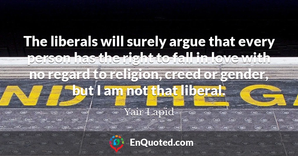 The liberals will surely argue that every person has the right to fall in love with no regard to religion, creed or gender, but I am not that liberal.