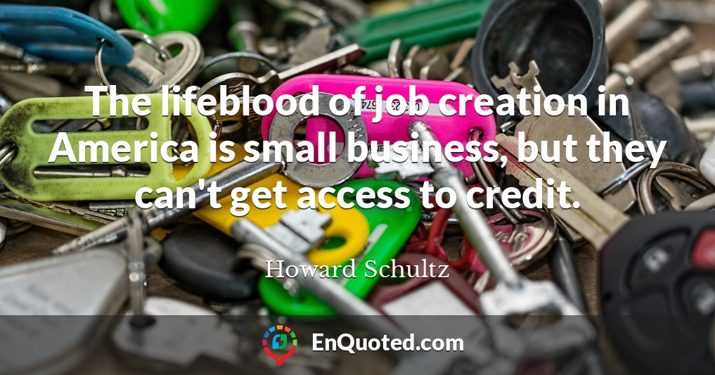 The lifeblood of job creation in America is small business, but they can't get access to credit.