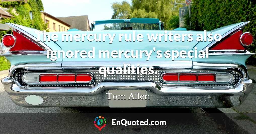 The mercury rule writers also ignored mercury's special qualities.