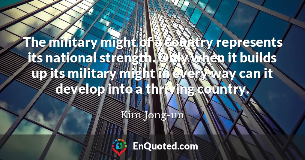 The military might of a country represents its national strength. Only when it builds up its military might in every way can it develop into a thriving country.