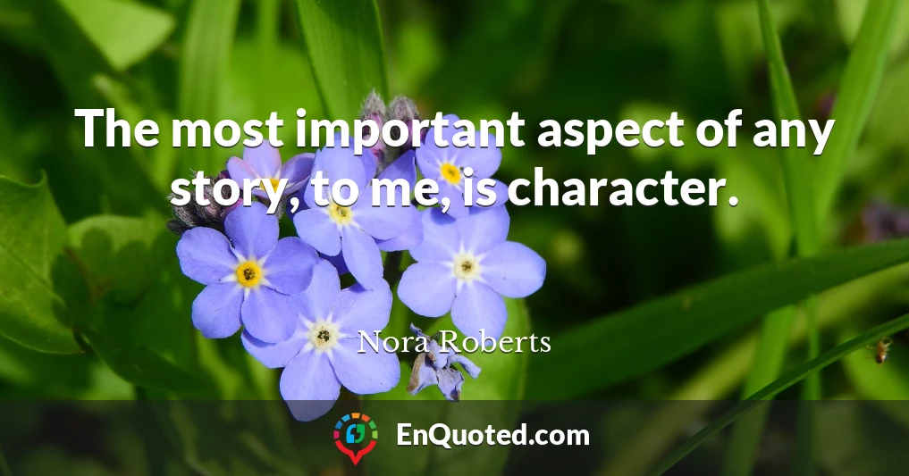 The most important aspect of any story, to me, is character.