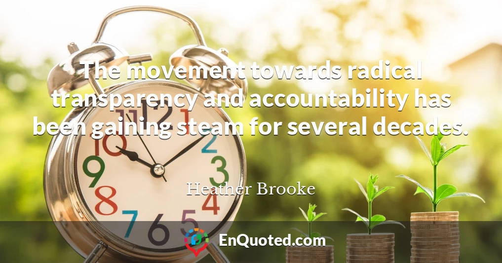 The movement towards radical transparency and accountability has been gaining steam for several decades.