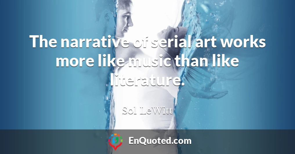 The narrative of serial art works more like music than like literature.