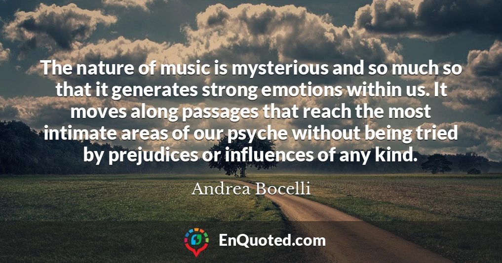 The nature of music is mysterious and so much so that it generates strong emotions within us. It moves along passages that reach the most intimate areas of our psyche without being tried by prejudices or influences of any kind.