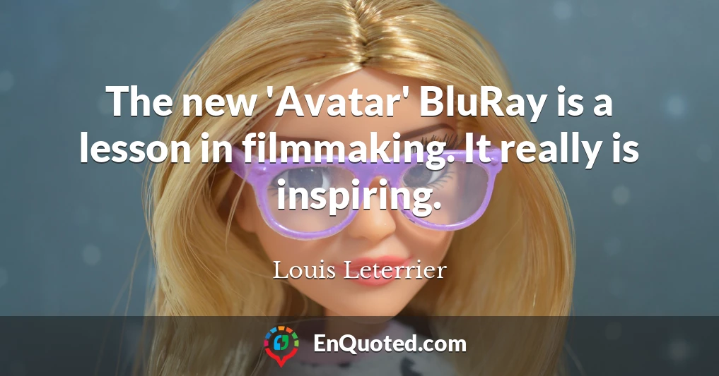The new 'Avatar' BluRay is a lesson in filmmaking. It really is inspiring.