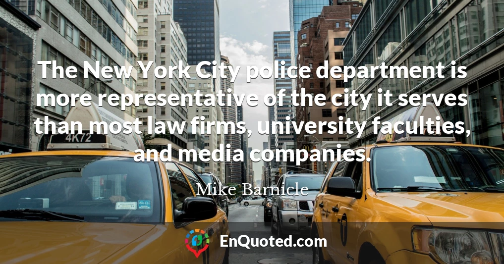 The New York City police department is more representative of the city it serves than most law firms, university faculties, and media companies.