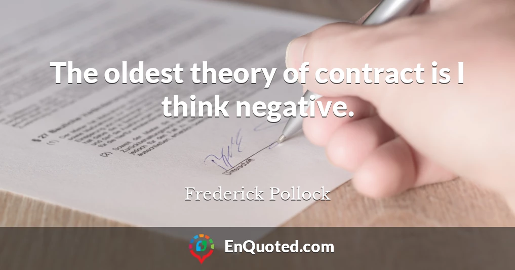 The oldest theory of contract is I think negative.
