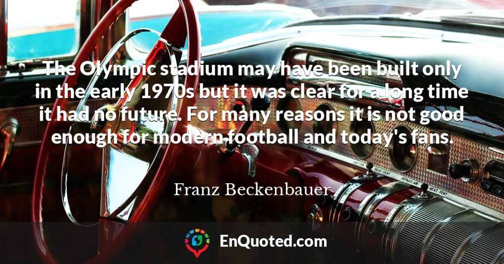 The Olympic stadium may have been built only in the early 1970s but it was clear for a long time it had no future. For many reasons it is not good enough for modern football and today's fans.