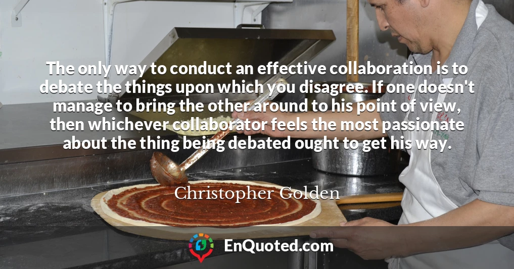 The only way to conduct an effective collaboration is to debate the things upon which you disagree. If one doesn't manage to bring the other around to his point of view, then whichever collaborator feels the most passionate about the thing being debated ought to get his way.