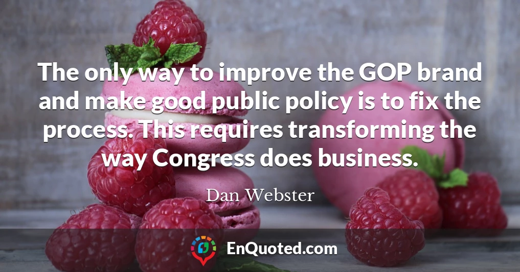 The only way to improve the GOP brand and make good public policy is to fix the process. This requires transforming the way Congress does business.