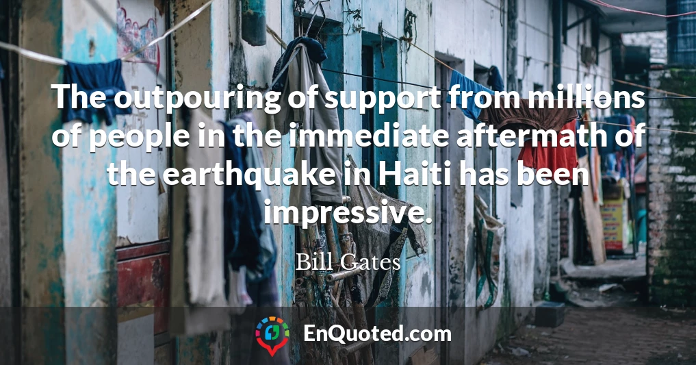 The outpouring of support from millions of people in the immediate aftermath of the earthquake in Haiti has been impressive.