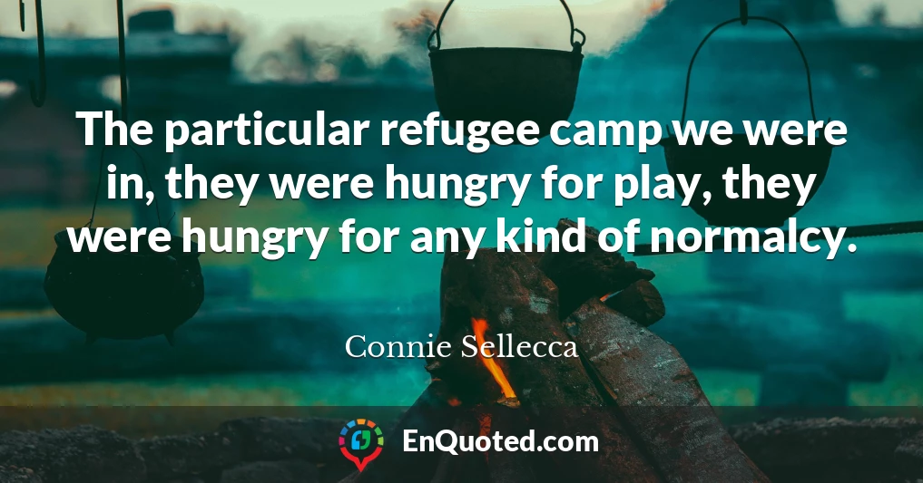 The particular refugee camp we were in, they were hungry for play, they were hungry for any kind of normalcy.