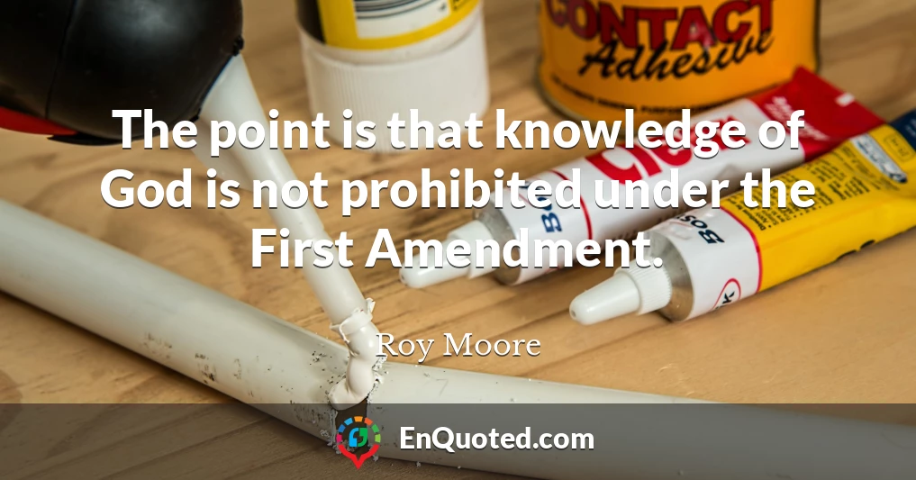 The point is that knowledge of God is not prohibited under the First Amendment.