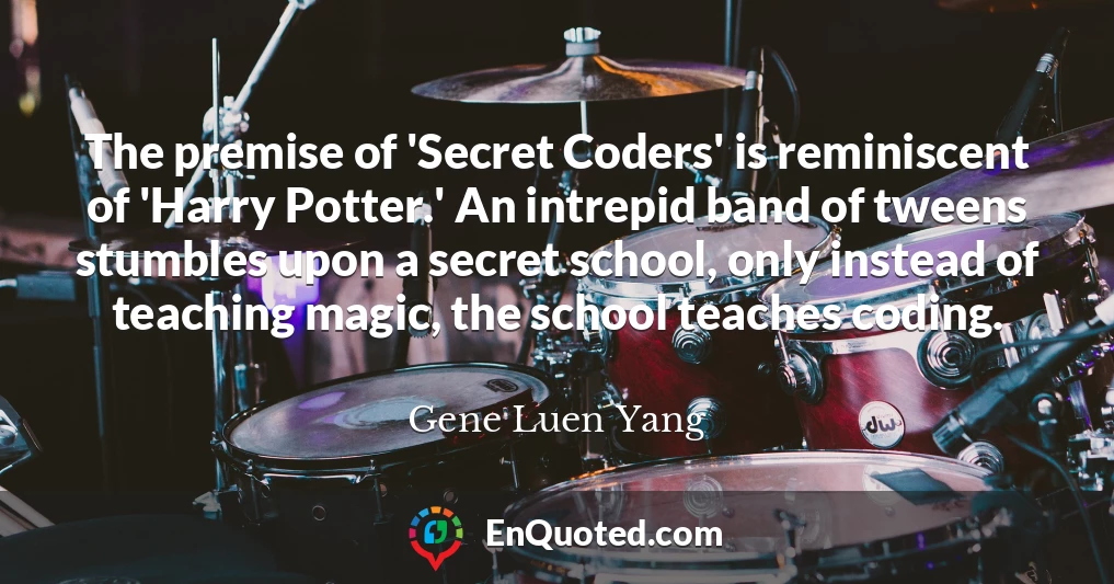 The premise of 'Secret Coders' is reminiscent of 'Harry Potter.' An intrepid band of tweens stumbles upon a secret school, only instead of teaching magic, the school teaches coding.