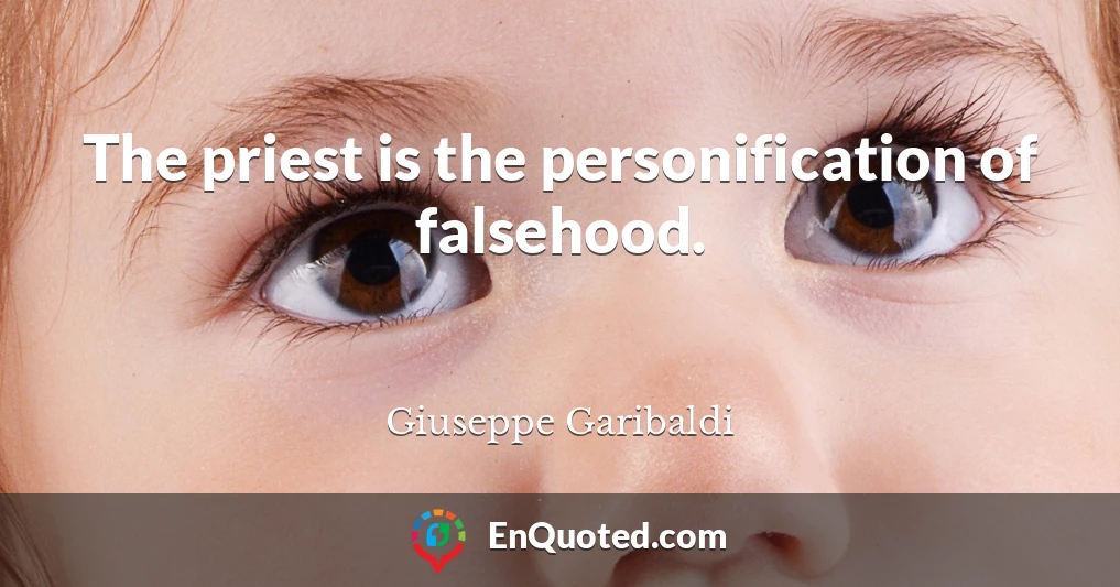 The priest is the personification of falsehood.
