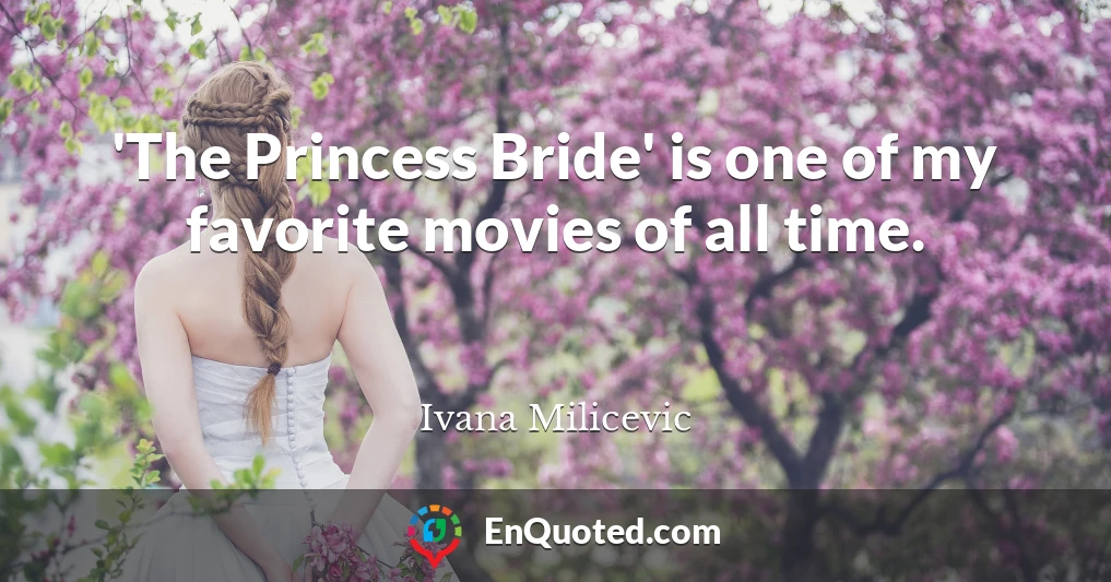 'The Princess Bride' is one of my favorite movies of all time.