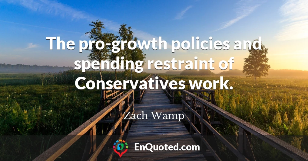 The pro-growth policies and spending restraint of Conservatives work.