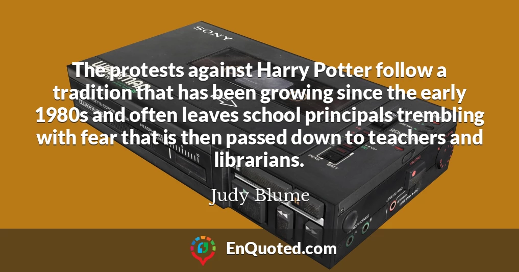The protests against Harry Potter follow a tradition that has been growing since the early 1980s and often leaves school principals trembling with fear that is then passed down to teachers and librarians.