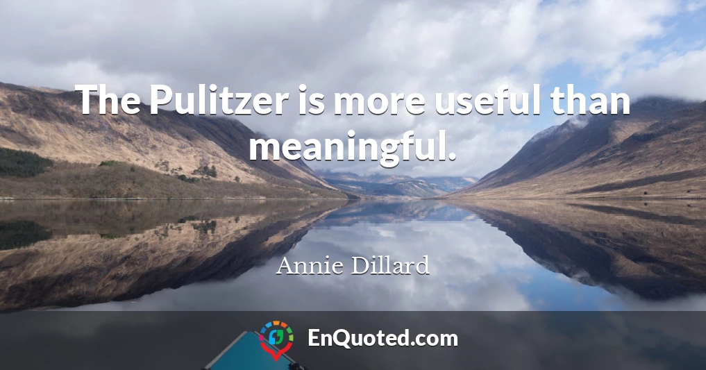 The Pulitzer is more useful than meaningful.