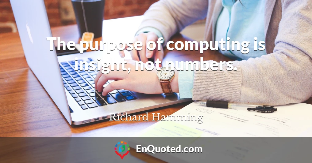 The purpose of computing is insight, not numbers.