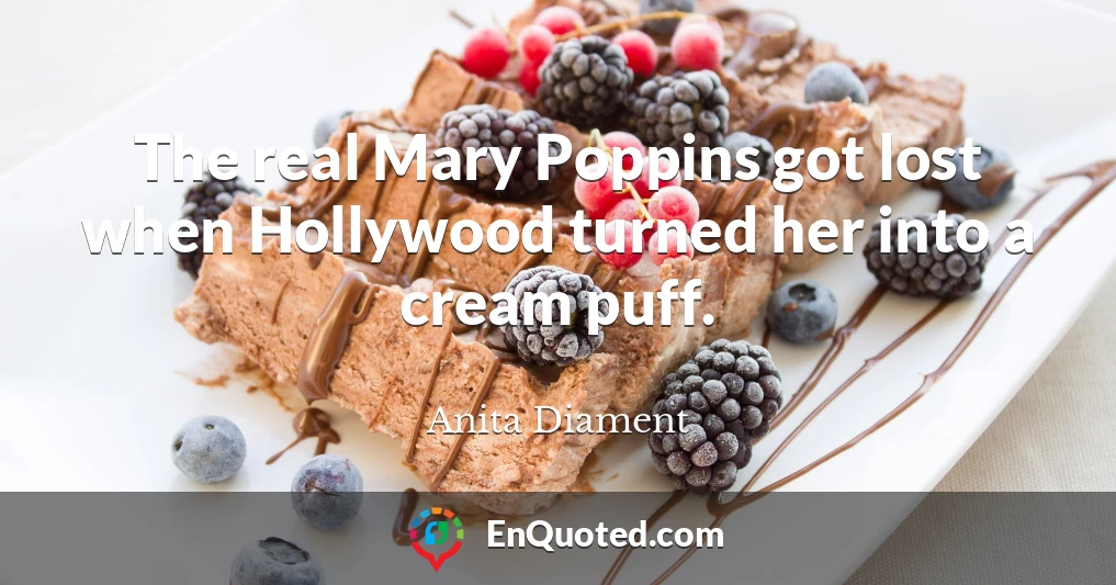 The real Mary Poppins got lost when Hollywood turned her into a cream puff.