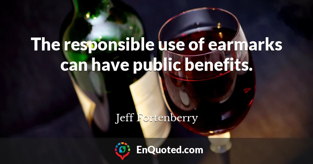 The responsible use of earmarks can have public benefits.