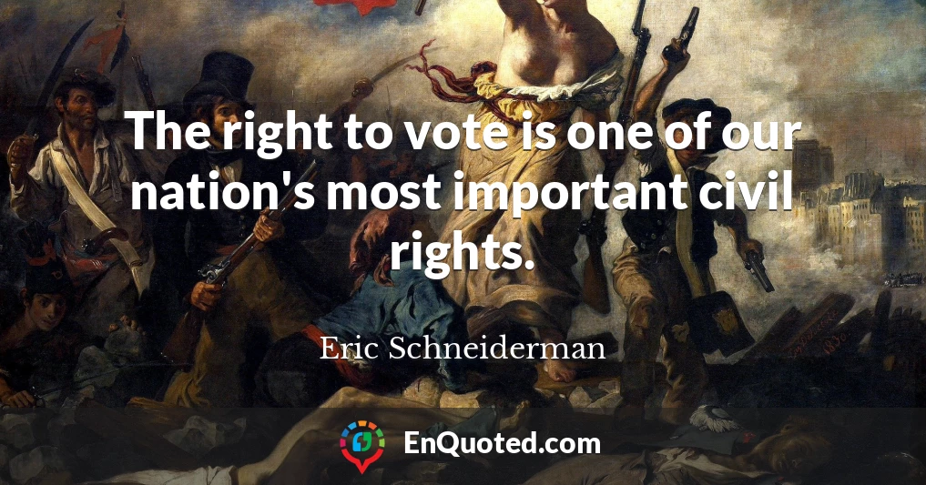 The right to vote is one of our nation's most important civil rights.