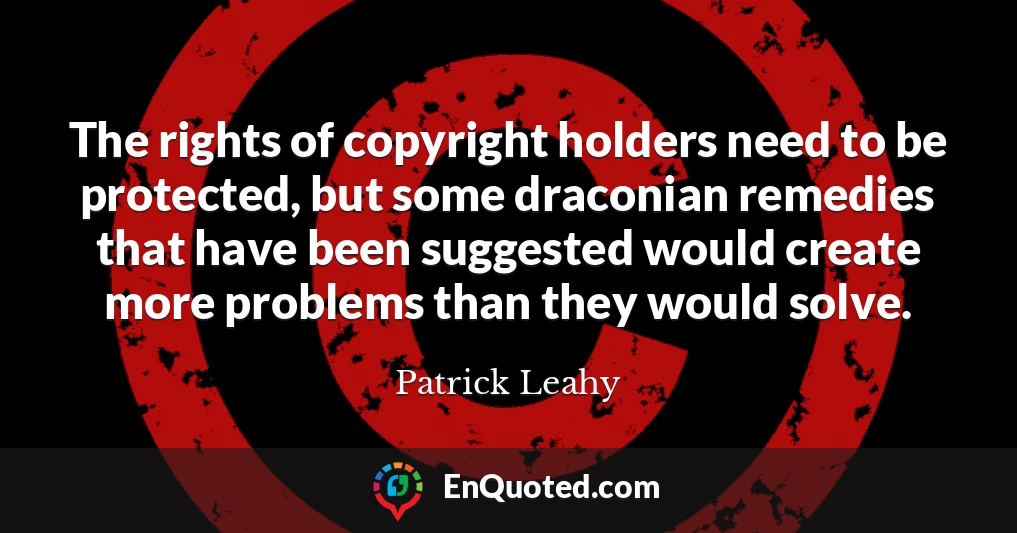 The rights of copyright holders need to be protected, but some draconian remedies that have been suggested would create more problems than they would solve.