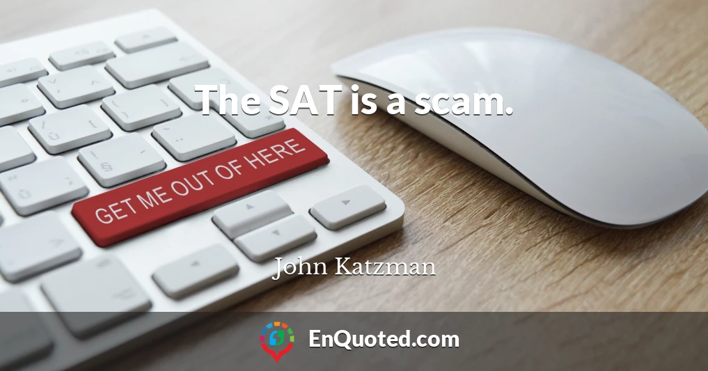 The SAT is a scam.