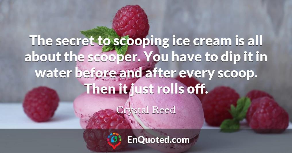 The secret to scooping ice cream is all about the scooper. You have to dip it in water before and after every scoop. Then it just rolls off.