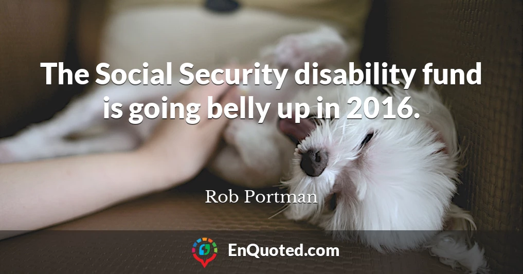 The Social Security disability fund is going belly up in 2016.