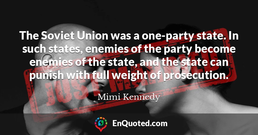 The Soviet Union was a one-party state. In such states, enemies of the party become enemies of the state, and the state can punish with full weight of prosecution.