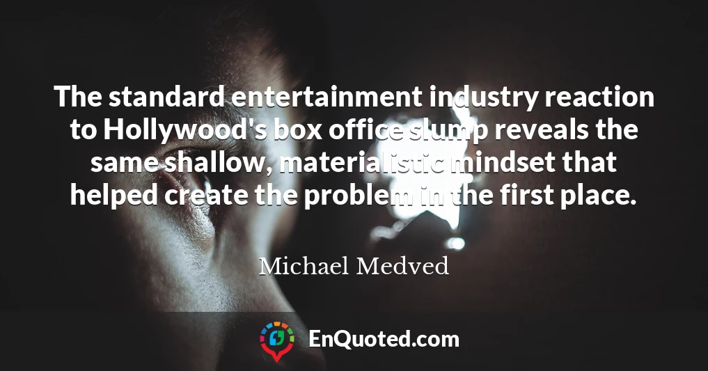The standard entertainment industry reaction to Hollywood's box office slump reveals the same shallow, materialistic mindset that helped create the problem in the first place.