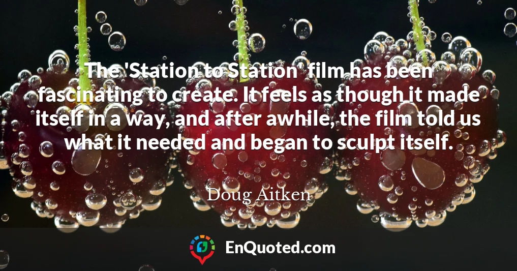 The 'Station to Station' film has been fascinating to create. It feels as though it made itself in a way, and after awhile, the film told us what it needed and began to sculpt itself.