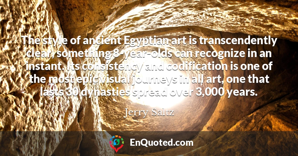 The style of ancient Egyptian art is transcendently clear, something 8-year-olds can recognize in an instant. Its consistency and codification is one of the most epic visual journeys in all art, one that lasts 30 dynasties spread over 3,000 years.