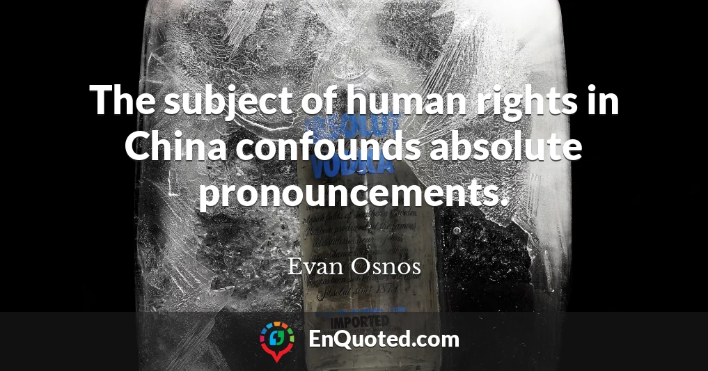 The subject of human rights in China confounds absolute pronouncements.