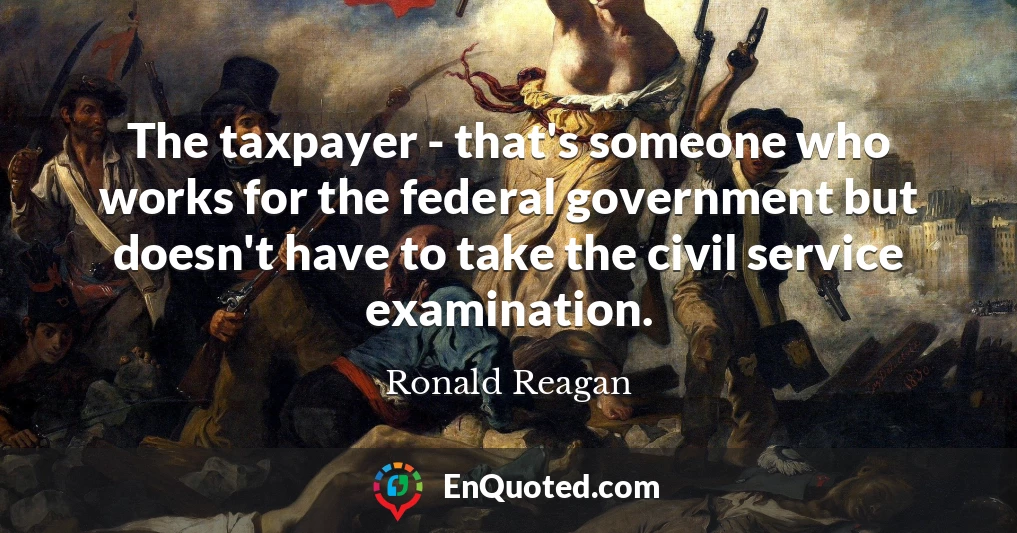 The taxpayer - that's someone who works for the federal government but doesn't have to take the civil service examination.