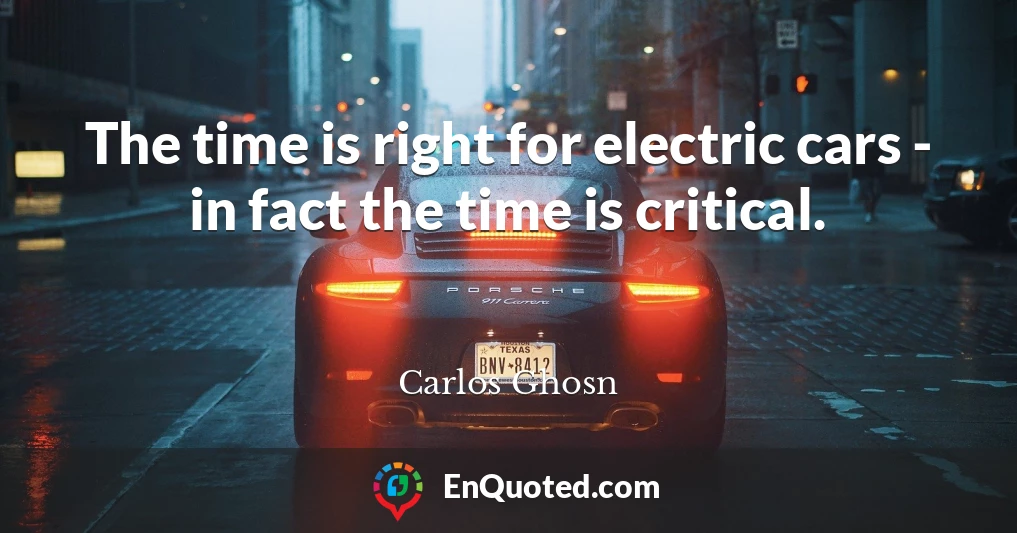 The time is right for electric cars - in fact the time is critical.
