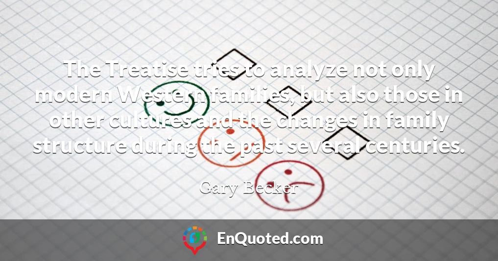 The Treatise tries to analyze not only modern Western families, but also those in other cultures and the changes in family structure during the past several centuries.