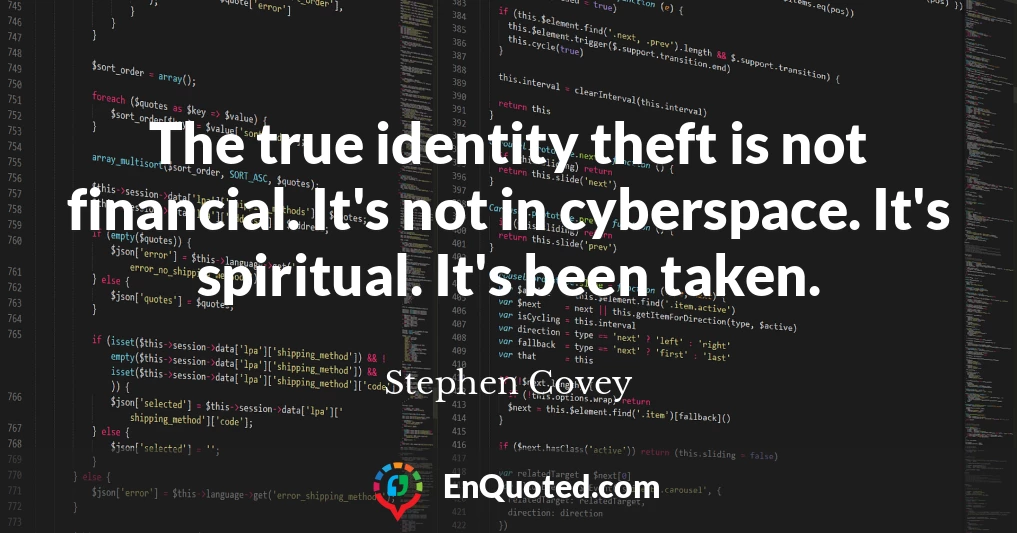 The true identity theft is not financial. It's not in cyberspace. It's spiritual. It's been taken.
