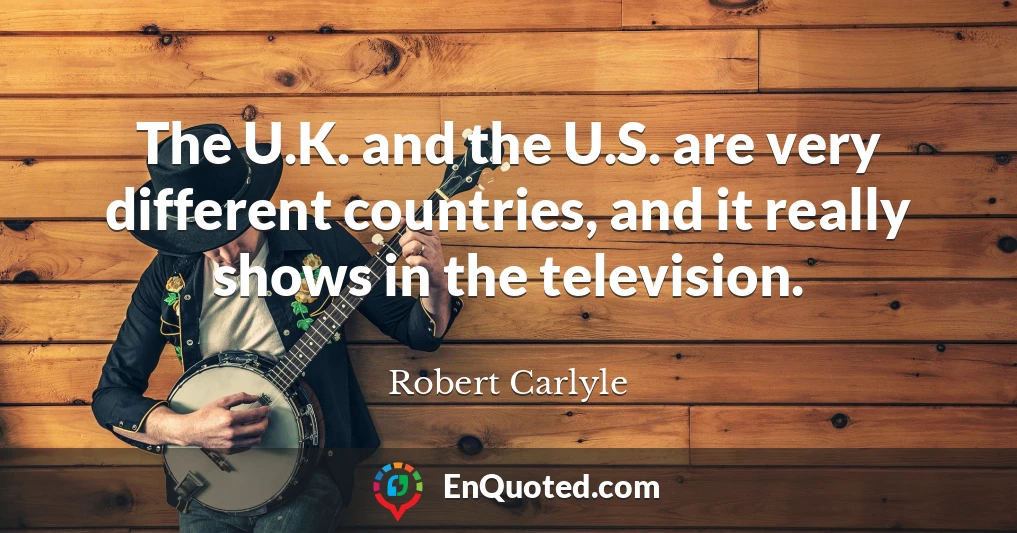 The U.K. and the U.S. are very different countries, and it really shows in the television.