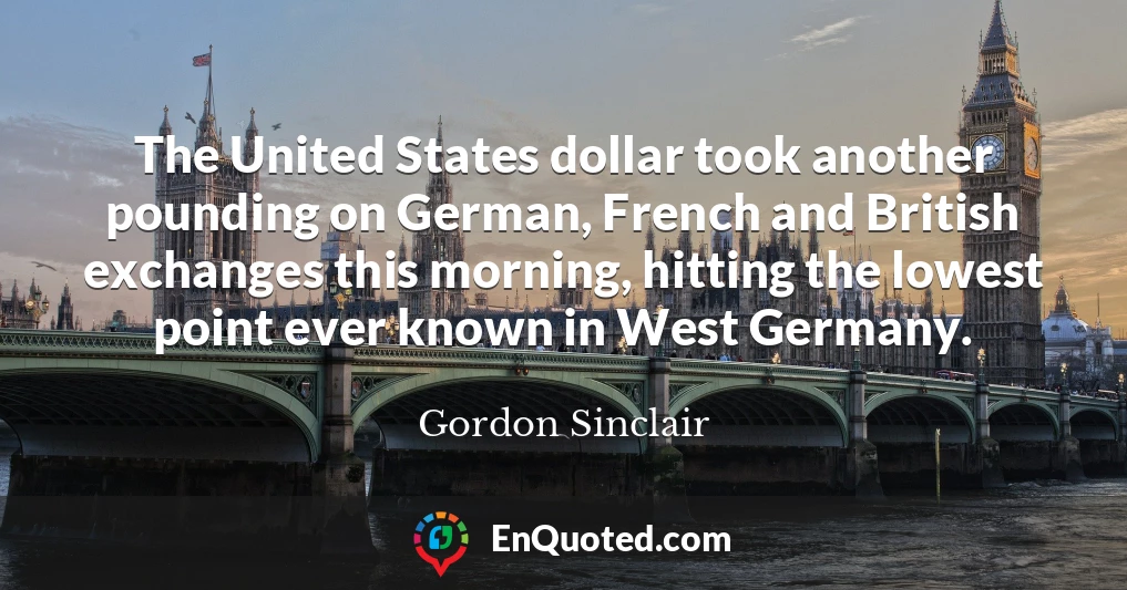 The United States dollar took another pounding on German, French and British exchanges this morning, hitting the lowest point ever known in West Germany.
