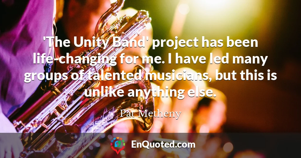'The Unity Band' project has been life-changing for me. I have led many groups of talented musicians, but this is unlike anything else.