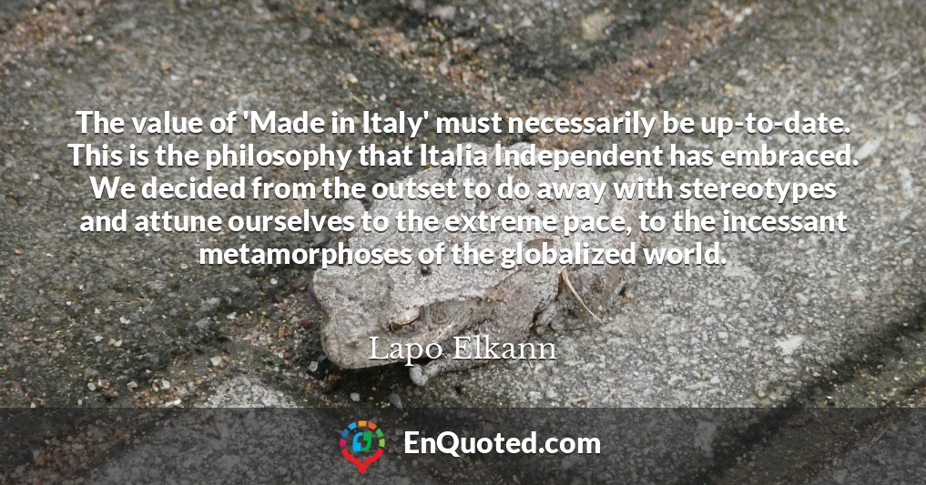 The value of 'Made in Italy' must necessarily be up-to-date. This is the philosophy that Italia Independent has embraced. We decided from the outset to do away with stereotypes and attune ourselves to the extreme pace, to the incessant metamorphoses of the globalized world.